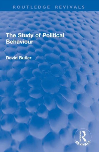 The Study of Political Behaviour - David Butler