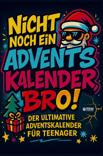 Nicht noch ein Adventskalender, Bro! - Sandra Cichon