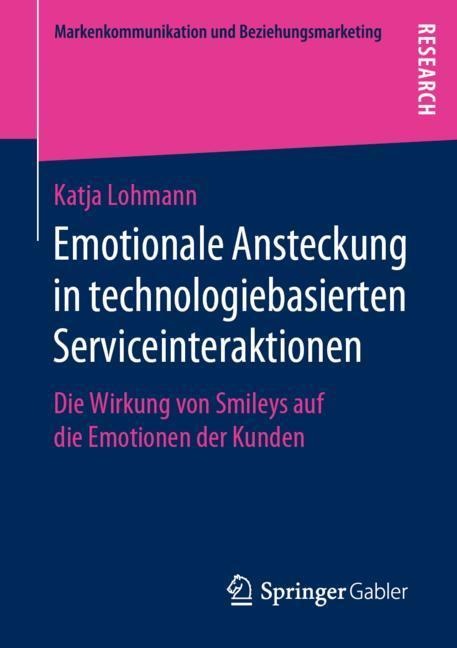 Emotionale Ansteckung in technologiebasierten Serviceinteraktionen - Katja Lohmann