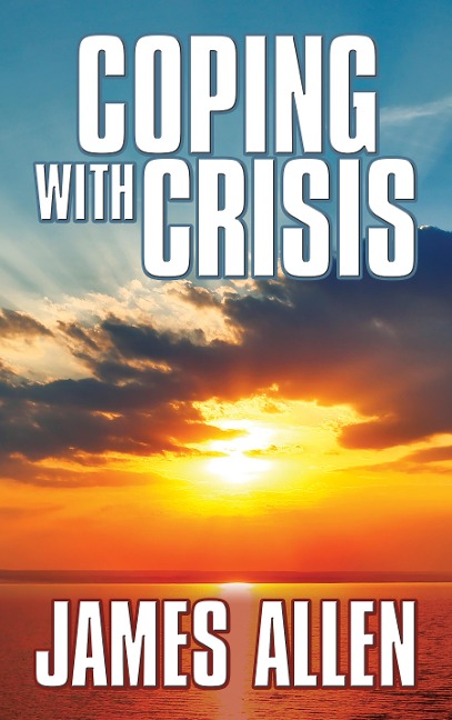 Coping With Crisis - James Allen