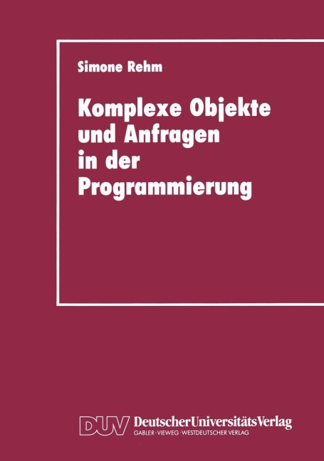 Komplexe Objekte und Anfragen in der Programmierung - Simone Rehm