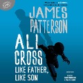 Ali Cross: Like Father, Like Son - James Patterson