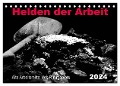 Helden der Arbeit - Alte Arbeitsmittel des Ruhrgebiets (Tischkalender 2024 DIN A5 quer), CALVENDO Monatskalender - Sigrun Düll