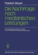Cover-Bild zum Titel 'Die Nachfrage nach medizinischen Leistungen' von 'F. Breyer'