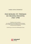 Cover-Bild zum Titel 'Das Kolleg St. Thomas in Vechta/Füchtel 1947-1990' von 'Maria Anna Zumholz'