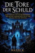 Cover-Bild zum Titel 'Die Tore der Schuld' von 'Matze K'