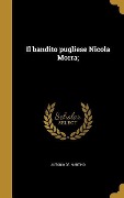 Cover-Bild zum Titel 'Il bandito pugliese Nicola Morra;' von 'Antonio De Martino'