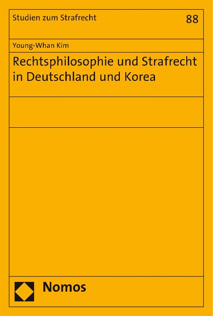 Rechtsphilosophie und Strafrecht in Deutschland und Korea - Young-Whan Kim