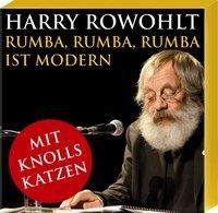 Rumba, Rumba, Rumba ist modern - Harry Rowohlt