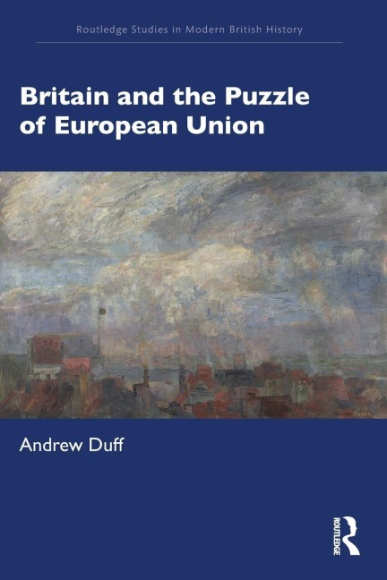 Britain and the Puzzle of European Union - Andrew Duff