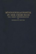 Cover-Bild zum Titel 'Röntgendiagnostik in der Chirurgie und Ihren Grenzgebieten' von 'Hermann Meyer'