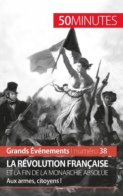 La Révolution française et la fin de la monarchie absolue - Sandrine Papleux, 50minutes