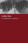 Cover-Bild zum Titel '10 Melhores Crônicas - Coelho Neto' von 'Coelho Neto, Coelho Neto, August Nemo'