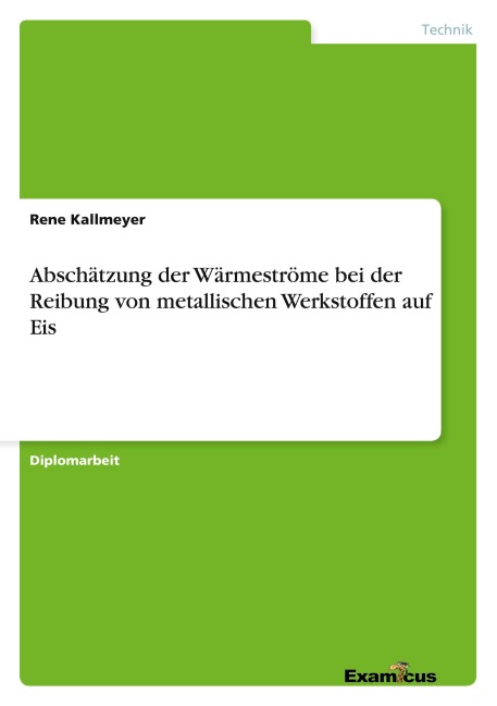 Abschätzung der Wärmeströme bei der Reibung von metallischen Werkstoffen auf Eis - Rene Kallmeyer