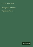Cover-Bild zum Titel 'Voyage de la Grèce' von 'F. C. H. L. Pouqueville'