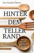 Cover-Bild zum Titel 'Hinter dem Tellerrand' von 'Sira Huwiler-Flamm'