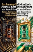 Cover-Bild zum Titel 'Das Framing-Effekt-Handbuch: Ergebnisse durch die Strukturierung von Auswahllayouts kontrollieren' von 'Vanessa Spieß'