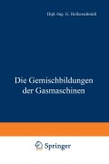 Cover-Bild zum Titel 'Die Gemischbildungen der Gasmaschinen' von 'G. Hellenschmidt'