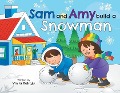 Sam And Amy Build A Snowman - Vinita Balraju