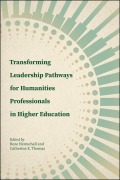Cover-Bild zum Titel 'Transforming Leadership Pathways for Humanities Professionals in Higher Education' von ''