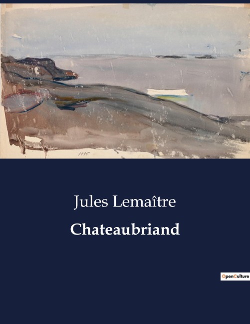 Chateaubriand - Jules Lemaître