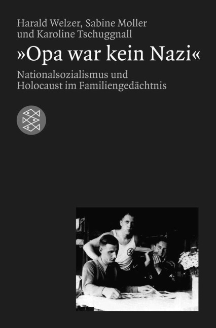 Opa war kein Nazi - Harald Welzer, Karoline Tschuggnall, Sabine Moller