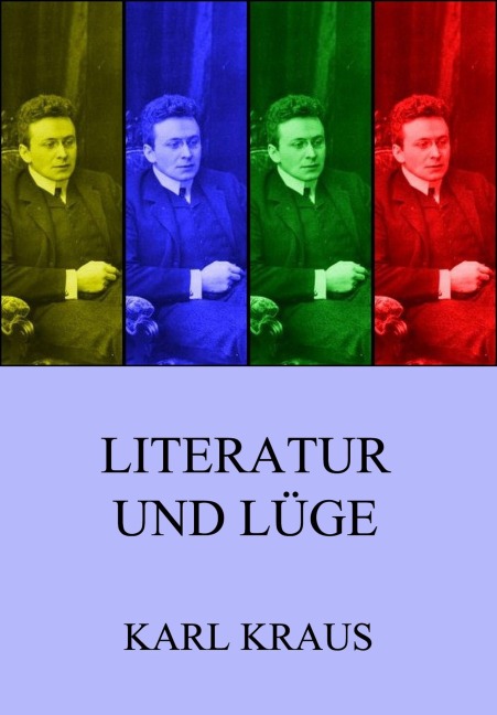 Literatur und Lüge - Karl Kraus