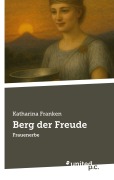 Cover-Bild zum Titel 'Berg der Freude' von 'Katharina Franken'