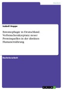 Cover-Bild zum Titel 'Entomophagie in Deutschland. Verbraucherakzeptanz neuer Proteinquellen in der direkten Humanernährung' von 'Isabell Hoppe'