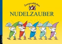 Cover-Bild zum Titel 'Zwergenstübchen Nudelzauber' von 'Elke Schuster, Timo Schuster'