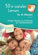 Cover-Bild zum Titel '30 x soziales Lernen für 45 Minuten - Klasse 1/2' von 'Aline Kurt'