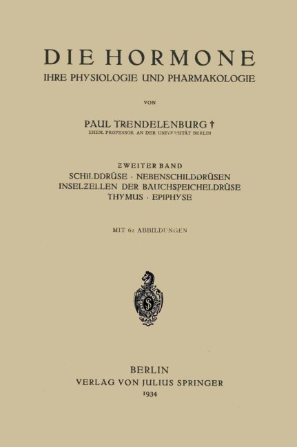 Die Hormone Ihre Physiologie und Pharmakologie - Paul Trendelenburg