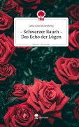 - Schwarzer Rauch - Das Echo der Lügen. Life is a Story - story.one - Leila Alice Rosenberg