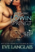 Cover-Bild zum Titel 'Wenn eine Löwin Springt (Deutsche Lion's Pride, #6)' von 'Eve Langlais'