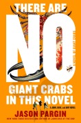 Cover-Bild zum Titel 'There Are No Giant Crabs in This Novel' von 'Jason Pargin'
