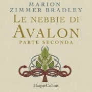 Cover-Bild zum Titel 'Le nebbie di Avalon. Parte seconda' von 'Marion Zimmer Bradley'