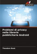 Cover-Bild zum Titel 'Problemi di privacy nelle librerie pubblicitarie Android' von 'Theodore Book'