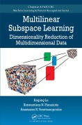 Cover-Bild zum Titel 'Multilinear Subspace Learning' von 'Haiping Lu, Konstantinos N. Plataniotis, Anastasios Venetsanopoulos'