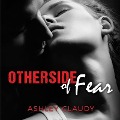 Cover-Bild zum Titel 'Otherside of Fear' von 'Ashley Claudy'