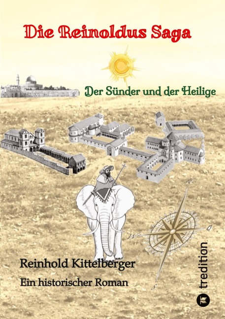 Die Reinoldus Saga - ein historischer Roman im frühen Mittelalter - Reinhold Kittelberger