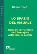 Cover-Bild zum Titel 'Epistemologia visuale. Manuale sull'utilizzo dell'immagine nella ricerca sociale' von 'Uliano Conti'