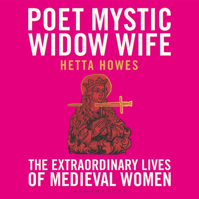 Poet, Mystic, Widow, Wife - Hetta Howes