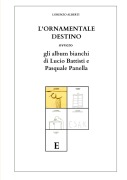 Cover-Bild zum Titel 'L'ORNAMENTALE DESTINO ovvero gli Album bianchi di Lucio Battisti e Pasquale Panella' von 'Lorenzo Alberti'