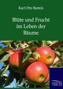 Cover-Bild zum Titel 'Blüte und Frucht im Leben der Bäume' von 'Karl Otto Bartels'