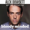 Bloody Minded - Alex Dowsett