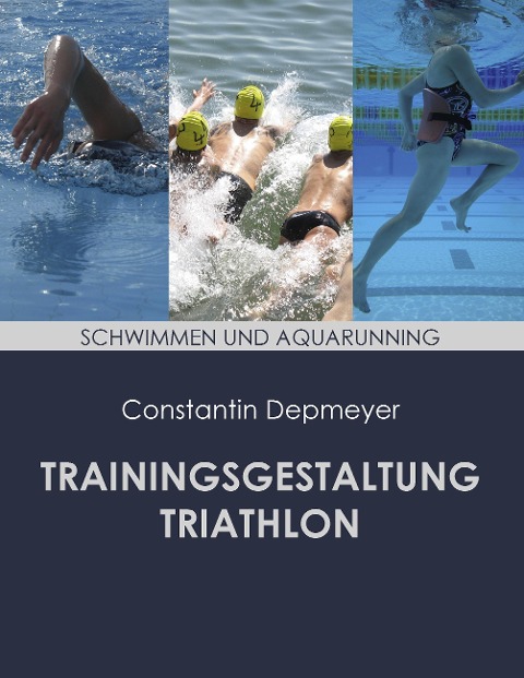 Trainingsgestaltung Triathlon - Schwimmen und Aquarunning - Constantin Depmeyer