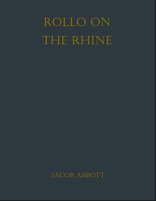 Rollo on the Rhine - Jacob Abbott