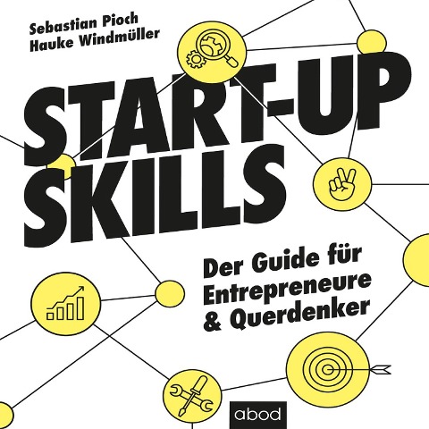 Start-up Skills - Sebastian Pioch, Hauke Windmüller, Tina Sternberg