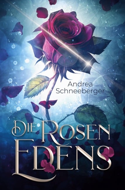 Die Rosen Edens - Andrea Schneeberger