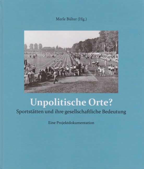 Unpolitische Orte? - Merle Bülter (Hg.